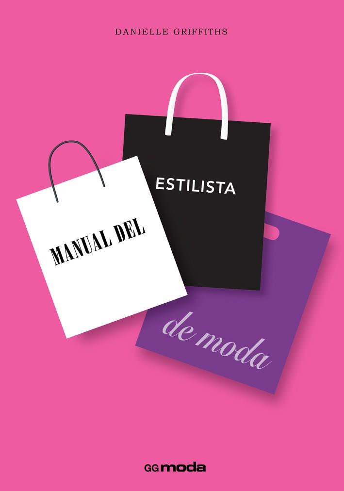 MANUAL DEL ESTILISTA DE MODA | 9788425227844 | GRIFFITHS, DANIELLE | Llibreria Online de Vilafranca del Penedès | Comprar llibres en català