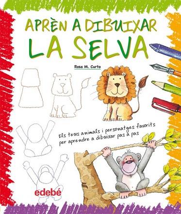 APREN A DIBUIXAR LA SELVA | 9788423657926 | CURTO, ROSA M | Llibreria L'Odissea - Libreria Online de Vilafranca del Penedès - Comprar libros