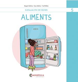 ALIMENTS | 9788419565495 | MOLINA, RAQUEL/MOLINA, SARA/RIBES, TXELL | Llibreria Online de Vilafranca del Penedès | Comprar llibres en català