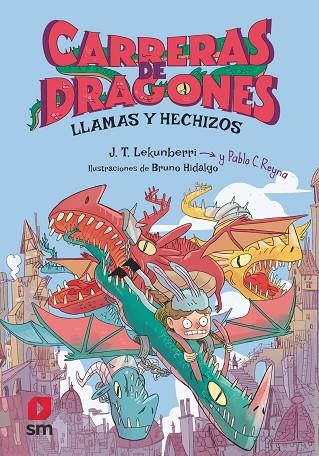 CARRERAS DE DRAGONES 1 LLAMAS Y HECHIZOS | 9788411209779 | REYNA, PABLO C./LEKUNBERRI, J. T. | Llibreria L'Odissea - Libreria Online de Vilafranca del Penedès - Comprar libros