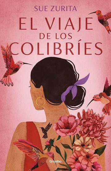 EL VIAJE DE LOS COLIBRÍES | 9788425359996 | ZURITA, SUE | Llibreria Online de Vilafranca del Penedès | Comprar llibres en català