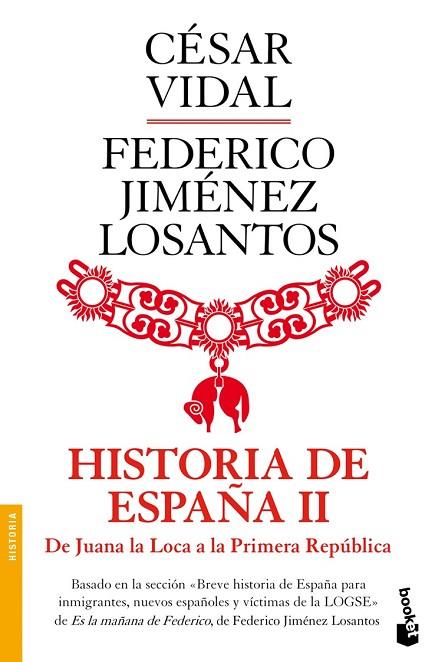 HISTORIA DE ESPAÑA II DE JUANA LA LOCA A LA PRIMERA REPUBLIC | 9788408003502 | VIDAL, CESAR | Llibreria L'Odissea - Libreria Online de Vilafranca del Penedès - Comprar libros