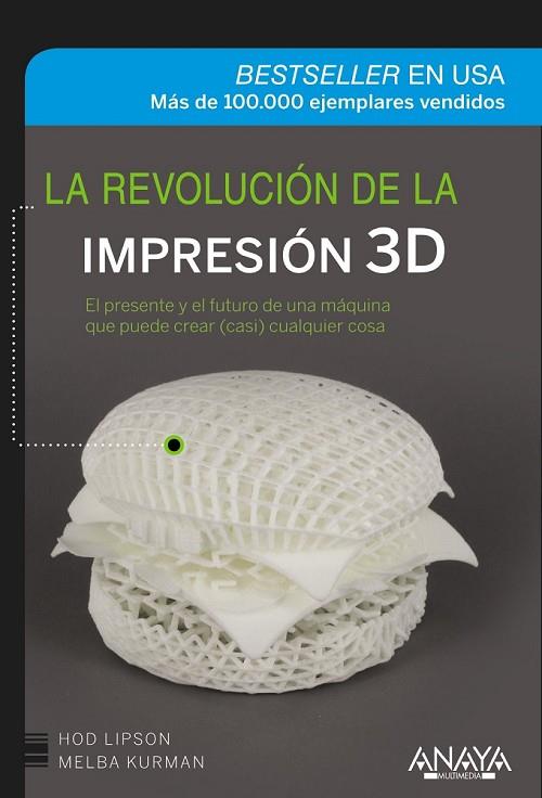 LA REVOLUCIÓN DE LA IMPRESIÓN 3D | 9788441536531 | LIPSON, HOD / KURMAN, MELBA | Llibreria Online de Vilafranca del Penedès | Comprar llibres en català