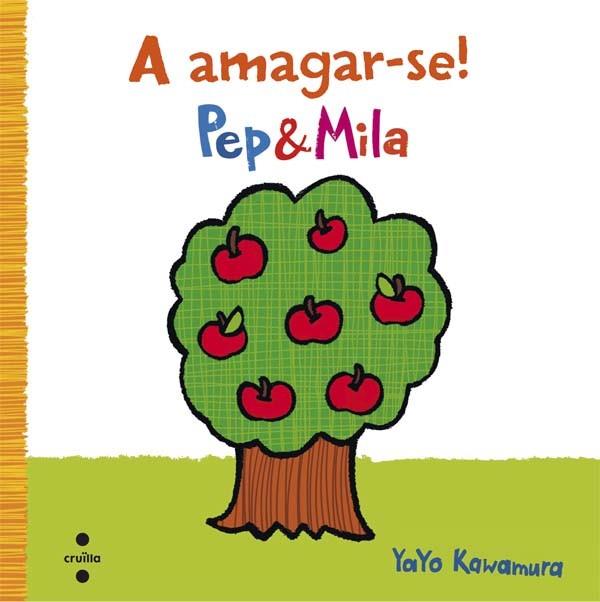 PEP & MILA A AMAGAR-SE ! | 9788466140317 | KAWAMURA, YAYO | Llibreria L'Odissea - Libreria Online de Vilafranca del Penedès - Comprar libros