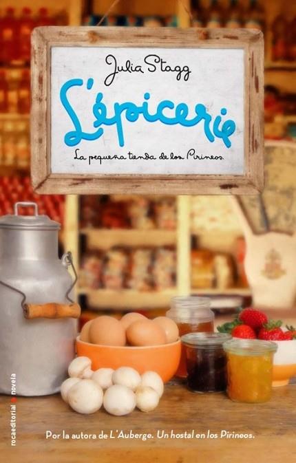 L'EPICERIE. LA PEQUEÑA TIENDA DE LOS PIRINEOS | 9788499184951 | STAGG, JULIA | Llibreria Online de Vilafranca del Penedès | Comprar llibres en català