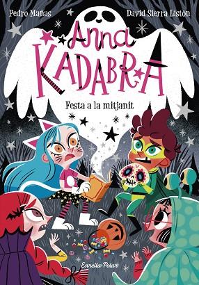 ANNA KADABRA 4 FESTA A LA MITJANIT | 9788418135644 | MAÑAS, PEDRO/SIERRA LISTÓN, DAVID | Llibreria Online de Vilafranca del Penedès | Comprar llibres en català