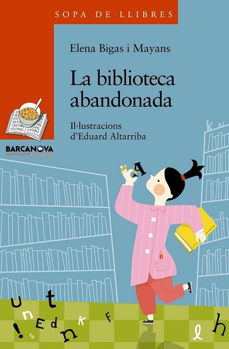 LA BIBLIOTECA ABANDONADA | 9788448930332 | BIGAS I MAYANS, ELENA | Llibreria Online de Vilafranca del Penedès | Comprar llibres en català