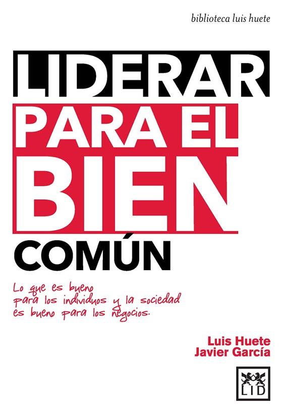 LIDERAR PARA EL BIEN COMÚN | 9788483562673 | HUETE GÓMEZ, LUIS / GARCÍA, JAVIER | Llibreria Online de Vilafranca del Penedès | Comprar llibres en català