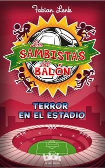 LOS SAMBISTAS DEL BALÓN TERROR EN EL ESTADIO | 9788415579922 | LENK, FABIAN | Llibreria Online de Vilafranca del Penedès | Comprar llibres en català