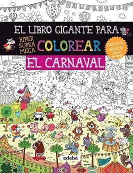 EL LIBRO GIGANTE PARA COLOREAR: EL CARNAVAL | 9788468334431 | AA. VV. | Llibreria Online de Vilafranca del Penedès | Comprar llibres en català