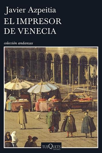 EL IMPRESOR DE VENECIA | 9788490662656 | AZPEITIA, JAVIER | Llibreria Online de Vilafranca del Penedès | Comprar llibres en català