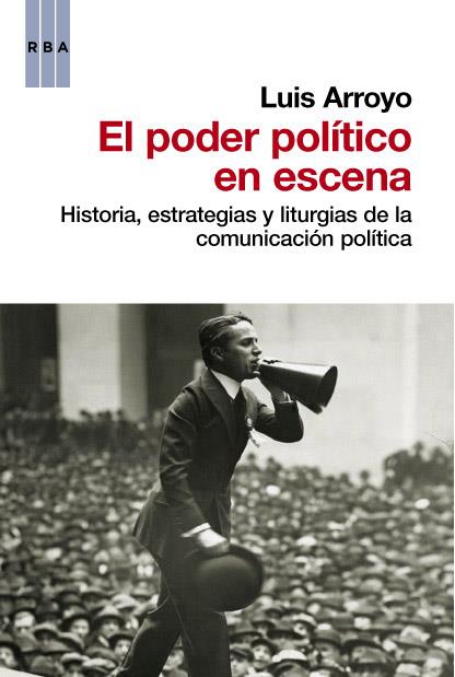 EL PODER POLITICO EN ESCENA | 9788490062487 | ARROYO, LUIS | Llibreria Online de Vilafranca del Penedès | Comprar llibres en català