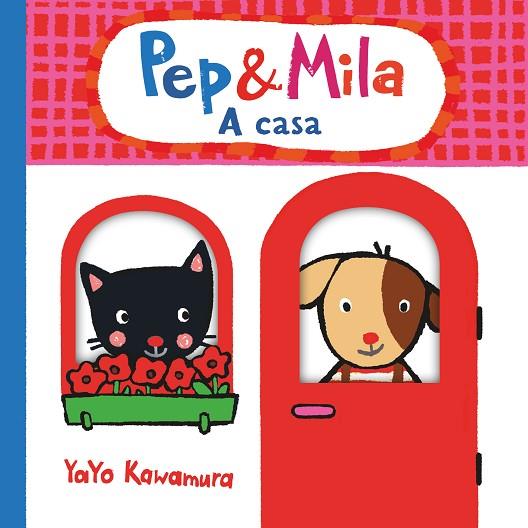 PEP & MILA A CASA | 9788466149617 | KAWAMURA, YAYO | Llibreria L'Odissea - Libreria Online de Vilafranca del Penedès - Comprar libros