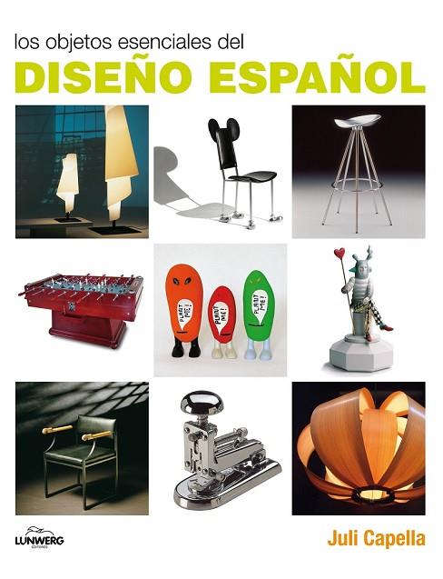 LOS OBJETOS ESENCIALES DEL DISEÑO ESPAÑOL | 9788497856751 | CAPELLA, JULI | Llibreria L'Odissea - Libreria Online de Vilafranca del Penedès - Comprar libros