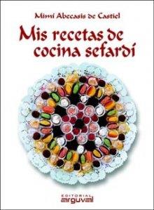 MIS RECETAS DE COCINA SEFARDÍ | 9788496435834 | MIMÍ ABECASIS DE CASTIEL | Llibreria Online de Vilafranca del Penedès | Comprar llibres en català