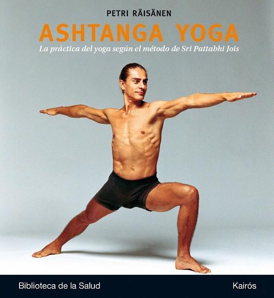 ASHTANGA YOGA | 9788499884097 | RÄISÄNEN, PETRI | Llibreria Online de Vilafranca del Penedès | Comprar llibres en català