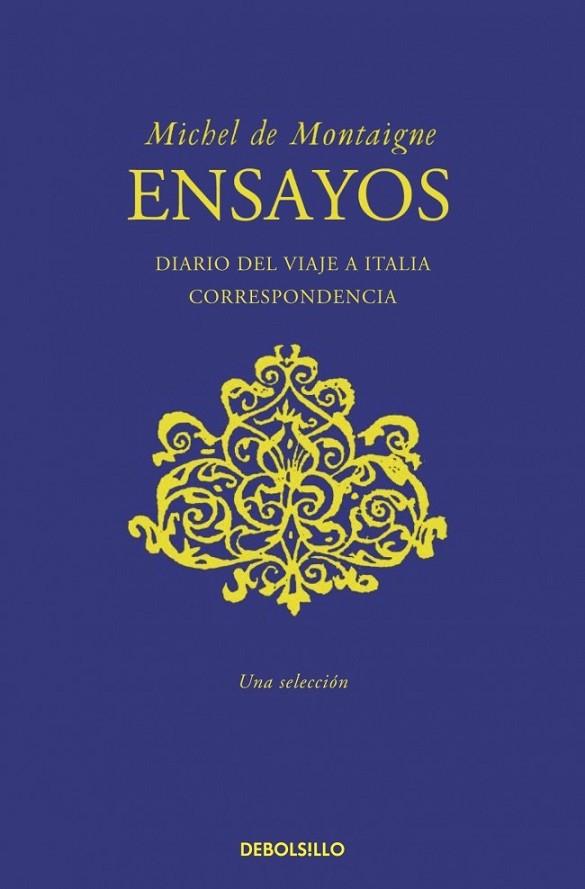 ENSAYOS | 9788490622391 | MONTAIGNE,MICHEL DE | Llibreria L'Odissea - Libreria Online de Vilafranca del Penedès - Comprar libros