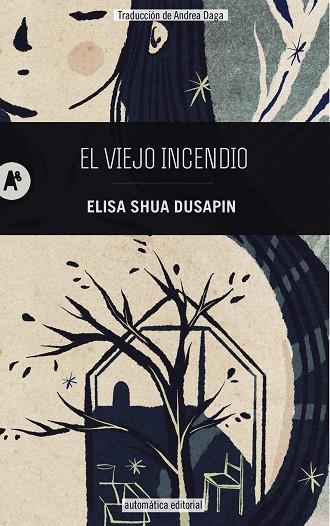 EL VIEJO INCENDIO | 9788410141001 | SHUA DUSAPIN, ELISA | Llibreria Online de Vilafranca del Penedès | Comprar llibres en català