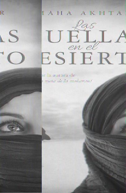 LAS HUELLAS EN EL DESIERTO | 9788499187488 | AKHTAR, MAHA | Llibreria Online de Vilafranca del Penedès | Comprar llibres en català