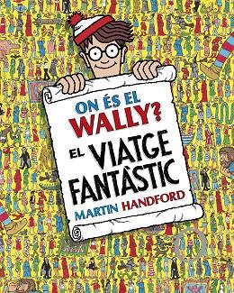 ON ÉS EL WALLY ? EL VIATGE FANTÀSTIC | 9788419910493 | HANDFORD, MARTIN | Llibreria Online de Vilafranca del Penedès | Comprar llibres en català