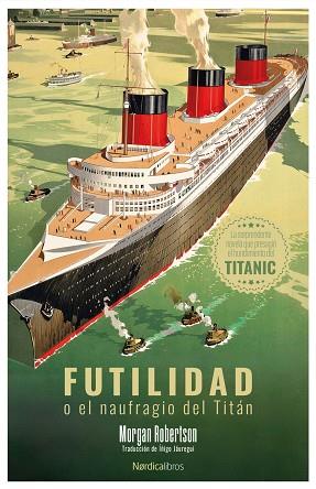 FUTILIDAD O EL NAUFRAGIO DEL TITÁN | 9788410200685 | ROBERTSON, MORGAN | Llibreria Online de Vilafranca del Penedès | Comprar llibres en català