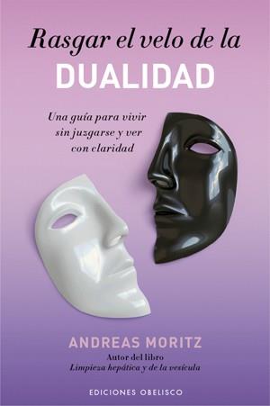 RASGAR EL VELO DE LA DUALIDAD | 9788497776707 | MORITZ, ANDREAS | Llibreria L'Odissea - Libreria Online de Vilafranca del Penedès - Comprar libros