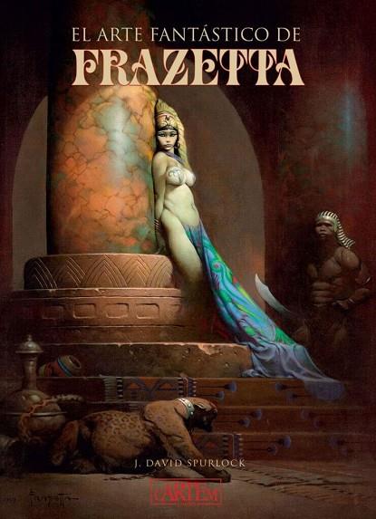 EL ARTE FANTÁSTICO DE FRAZETTA | 9788412358544 | SPURLOCK, J. DAVID | Llibreria Online de Vilafranca del Penedès | Comprar llibres en català