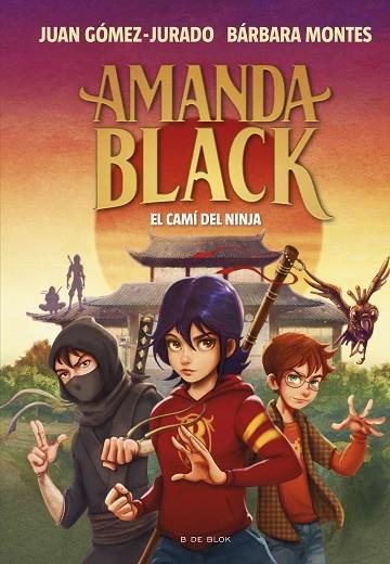 AMANDA BLACK 9 EL CAMÍ DEL NINJA | 9788419378316 | GÓMEZ-JURADO, JUAN/MONTES, BÁRBARA | Llibreria Online de Vilafranca del Penedès | Comprar llibres en català