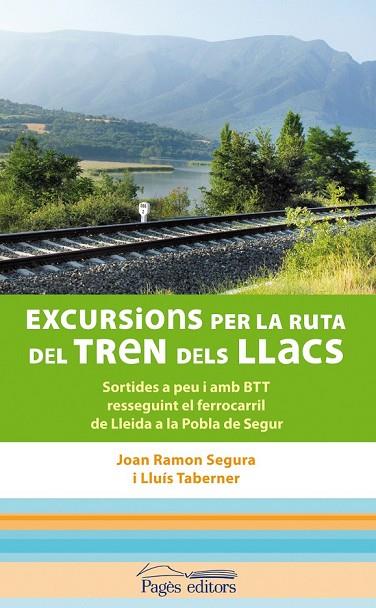 EXCURSIONS PER LA RUTA DEL TREN DELS LLACS | 9788497798891 | SEGURA, JOAN RAMON I TABERNER, LLUIS | Llibreria Online de Vilafranca del Penedès | Comprar llibres en català