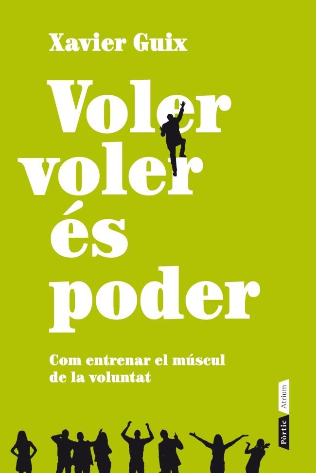 VOLER VOLER ÉS PODER | 9788498092011 | GUIX, XAVIER | Llibreria Online de Vilafranca del Penedès | Comprar llibres en català