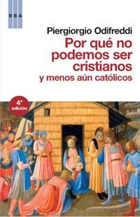 POR QUE NO PODEMOS SER CRISTIANOS Y MENOS AUN CATOLICOS | 9788498678543 | ODIFREDDI, PIERGIORGIO | Llibreria Online de Vilafranca del Penedès | Comprar llibres en català