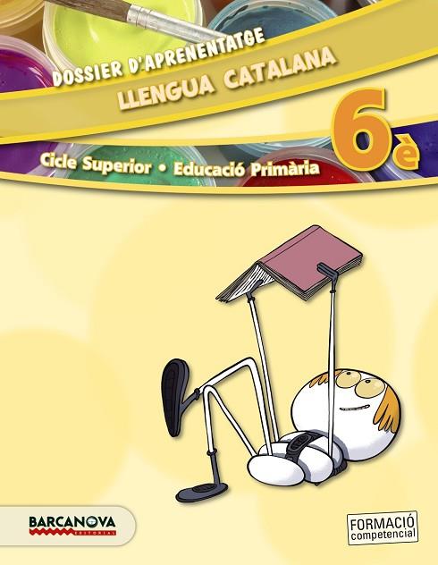 LLENGUA CATALANA 6È CS. DOSSIER D ' APRENENTATGE (ED. 2015) | 9788448934804 | BOIXADERAS, ROSA/BOTA, MONTSERRAT/CAMPS, MONTSERRAT/GONZÁLEZ, ESTER/MONTAÑOLA, ROSER/PASCUAL, CARME/ | Llibreria Online de Vilafranca del Penedès | Comprar llibres en català