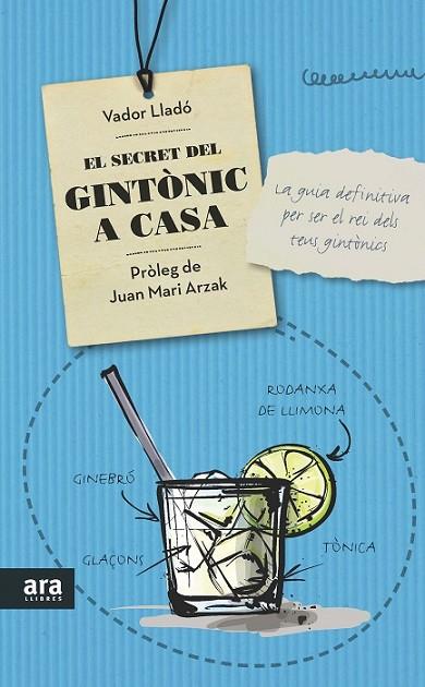 EL SECRET DEL GINTÒNIC A CASA | 9788416154319 | LLADÓ, VADOR | Llibreria Online de Vilafranca del Penedès | Comprar llibres en català