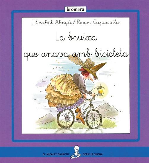 LA BRUIXA QUE ANAVA AMB BICICLETA | 9788476604991 | ABEYA, ELISABET | Llibreria Online de Vilafranca del Penedès | Comprar llibres en català