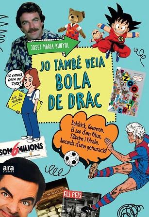 JO TAMBÉ VEIA BOLA DE DRAC | 9788416154609 | BUNYOL I DURAN, JOSEP MARIA | Llibreria Online de Vilafranca del Penedès | Comprar llibres en català