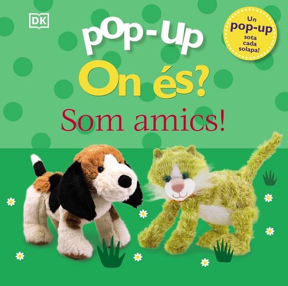 ON ÉS ? SOM AMICS ! ( POP-UP ) | 9788413492162 | SIRETT, DAWN | Llibreria Online de Vilafranca del Penedès | Comprar llibres en català