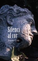 SILENCI AL COR | 9788424641375 | CELA I OLLE, JAUME | Llibreria Online de Vilafranca del Penedès | Comprar llibres en català