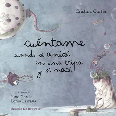 CUÉNTAME CUANDO SÍ ANIDÉ EN UNA TRIPA Y SÍ NACÍ | 9788433030962 | CORTÉS, CRISTINA | Llibreria Online de Vilafranca del Penedès | Comprar llibres en català