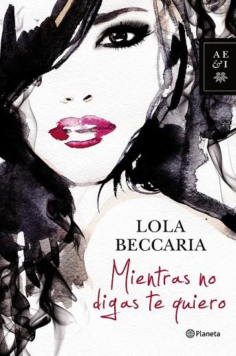 MIENTRAS NO DIGAS TE QUIERO | 9788408122937 | BECCARIA, LOLA | Llibreria Online de Vilafranca del Penedès | Comprar llibres en català