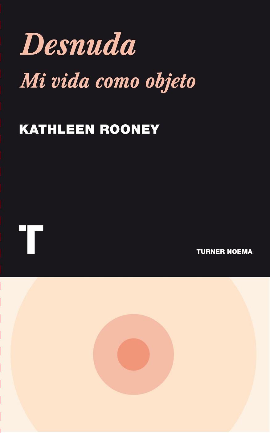 DESNUDA MI VIDA COMO OBJETO | 9788475069500 | ROONEY, KATHLEEN | Llibreria Online de Vilafranca del Penedès | Comprar llibres en català