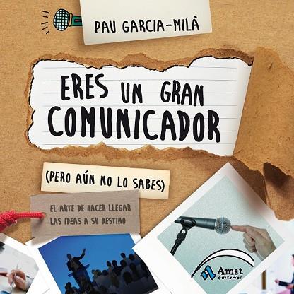 ERES UN GRAN COMUNICADOR ( PERO AÚN NO LO SABES ) | 9788497357586 | GARCIA-MILÀ PUJOL, PAU | Llibreria L'Odissea - Libreria Online de Vilafranca del Penedès - Comprar libros