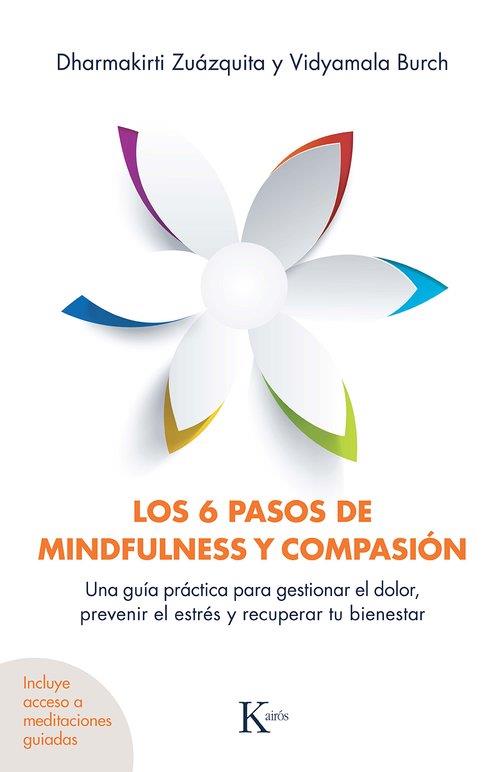 LOS 6 PASOS DE MINDFULNESS Y COMPASIÓN | 9788411212939 | ZUÁZQUITA, DHARMAKIRTI/BURCH, VIDYAMALA | Llibreria Online de Vilafranca del Penedès | Comprar llibres en català