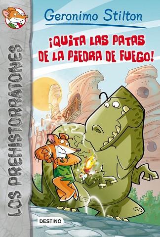 QUITA LAS PATAS DE LA PIEDRA DE FUEGO 1 | 9788408006664 | STILTON, GERONIMO  | Llibreria Online de Vilafranca del Penedès | Comprar llibres en català