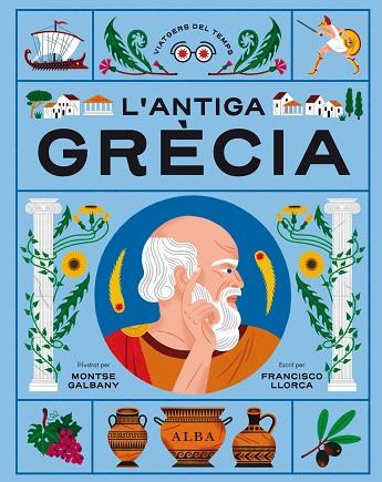 ANTIGA GRÈCIA | 9788411780513 | LLORCA, FRANCISCO/GALBANY, MONTSE | Llibreria Online de Vilafranca del Penedès | Comprar llibres en català