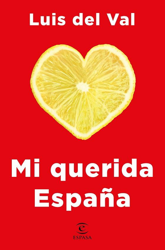 MI QUERIDA ESPAÑA | 9788467052411 | VAL, LUIS DEL | Llibreria Online de Vilafranca del Penedès | Comprar llibres en català