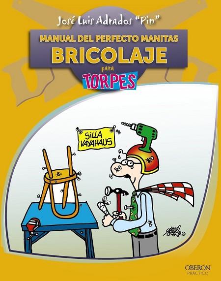 MANUAL DEL PERFECTO MANITAS BRICOLAJE | 9788441529175 | ADRADOS, JOSE LUIS | Llibreria L'Odissea - Libreria Online de Vilafranca del Penedès - Comprar libros