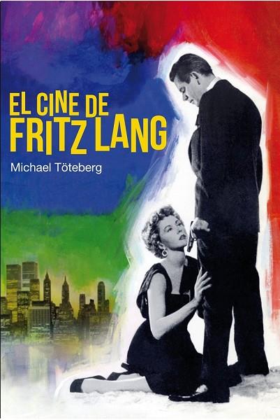 EL CINE DE FRITZ LANG | 9788415405634 | TÖTEBERG, MICHAEL | Llibreria Online de Vilafranca del Penedès | Comprar llibres en català