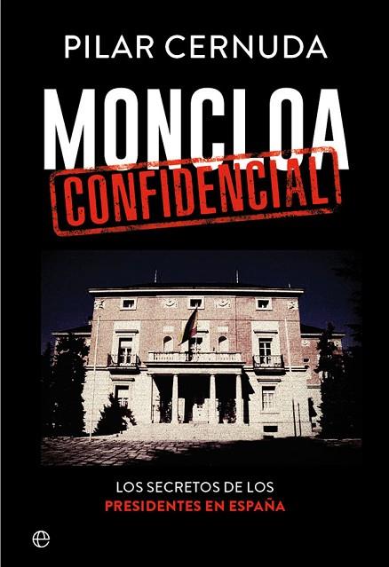 MONCLOA CONFIDENCIAL | 9788490608456 | CERNUDA, PILAR | Llibreria Online de Vilafranca del Penedès | Comprar llibres en català