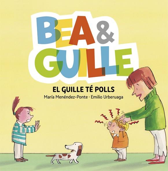 BEA & GUILLE EL GUILLE TE POLLS | 9788424662653 | MENDEZ PONTE, MARIA | Llibreria Online de Vilafranca del Penedès | Comprar llibres en català