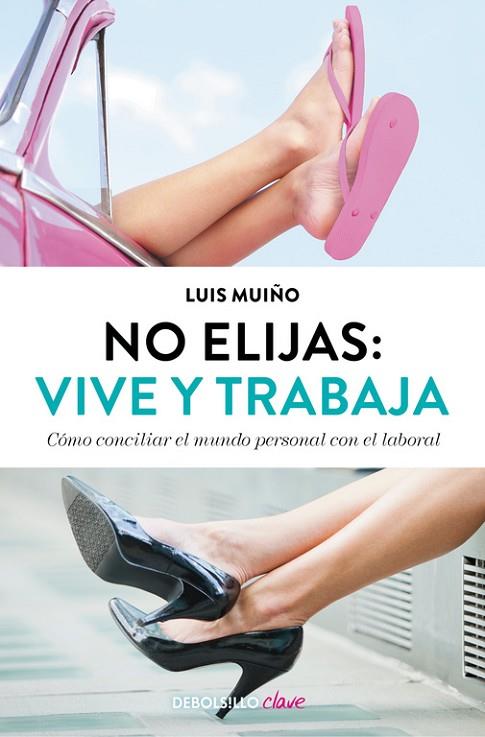 NO ELIJAS VIVE Y TRABAJA  | 9788490627242 | MUIÑO, LUIS | Llibreria Online de Vilafranca del Penedès | Comprar llibres en català